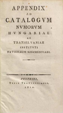 Catalogus numorum Hungariae ac Transilvaniae instituti nationalis Széchényiani, Pars I.. Numi Hungariae : cum Tabb. aeneis 79.