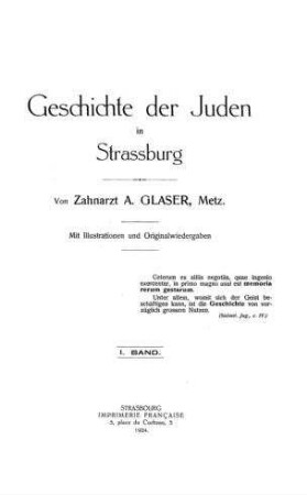 Geschichte der Juden in Strassburg : mit Ill. u. Originalwiedergaben / von Alfred Glaser