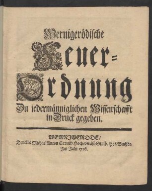 Wernigerödische Feuer-Ordnung : Zu jedermänniglichen Wissenschafft in Druck gegeben