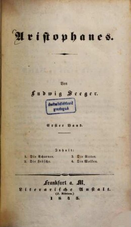 Aristophanes, 1. Die Acharner. Die Frösche. Die Ritter. Die Wolken