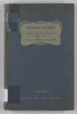 Ansiedlerschicksale - Elf Jahre in Deutsch-Südwestafrika 1893-1904