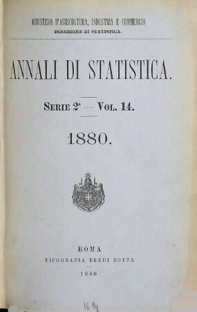 Annali di statistica. 14. 1880