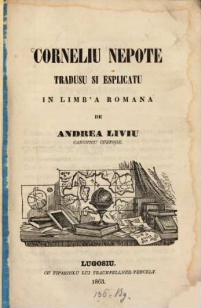 Corneliu Nepote tradusu si esplicatu in limb'a romana de Andrea Liviu