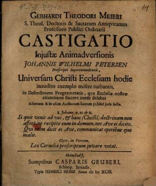 Castigatio iniustae Animadversiones J. W. Petersenii ... in defensionem Programmatis, quo ecclesiae nostrae calamitates sincero corde dolebat, adornata