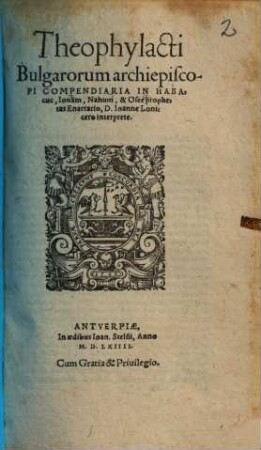 Theophylacti Bulgarorum archiepiscopi Compendiaria In Habacuc, Ionam, Nahum, & Osee prophetas Enarratio