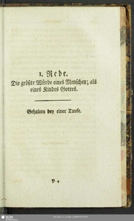 1. Rede. Die größte Würde eines Menschen; als eines Kindes Gottes : Gehalten bey einer Taufe