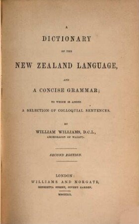 A dictionary of the New Zealand language, and a concise grammar, to which is added a selection of colloquial sentences