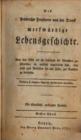 Des Friedrichs Freyherrn von der Trenck merkwürdige Lebensgeschichte. 1