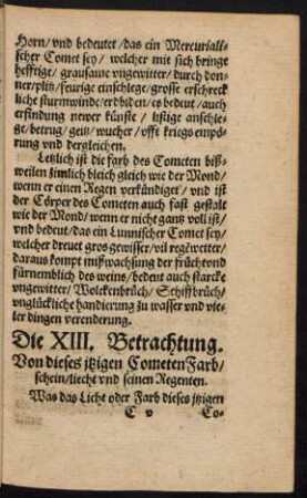 Die XIII. Betrachtung. Von dieses jtzigen Cometen Farb/ schein/ liecht und seinen Regenten.