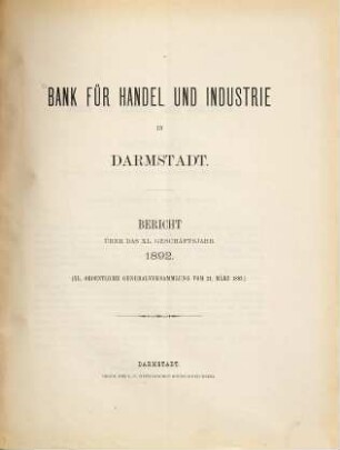 Bericht : über d. ... Geschäftsjahr. 1892 (1893) = Jg. 40