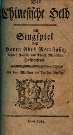 Der Chinesische Held : Ein musikalsiches Schauspiel