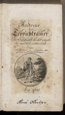 Andreas der Teppichkrämer : Eine Geschichte höchst wunderbar und doch natürlich ; Seitenstück zu Spießens Maüsefallen und Hächelkrämer