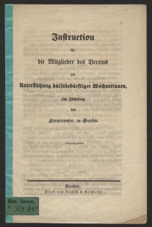 Instruction für die Mitglieder des Vereins zur Unterstützung hülfsbedürftiger Wöchnerinnen : eine Antheilung des Frauenvereins zu Dresden