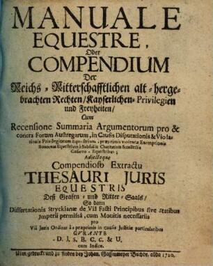 Manuale Equestre, Oder Compendium der Reichs-Ritterschafftlichen alt-hergebrachten Rechten, Kayserlichen- Privilegien und Freyheiten