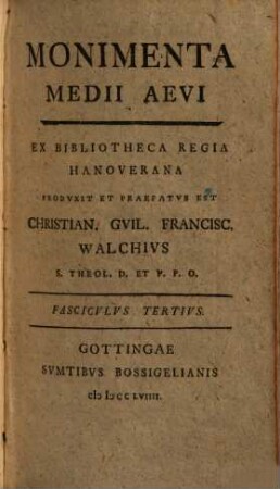 Monimenta Medii Aevi, [1], Fasc. 3