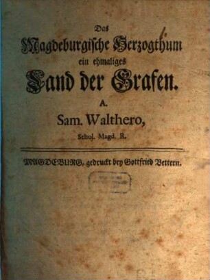 Das Magdeburgische Herzogthum ein ehemaliges Land der Grafen