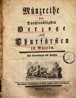 Münzreihe der Durchleuchtigsten Herzoge und Churfürsten in Baiern : Mit Anmerkungen und Kupfern