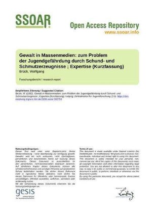 Gewalt in Massenmedien: zum Problem der Jugendgefährdung durch Schund- und Schmutzerzeugnisse ; Expertise (Kurzfassung)