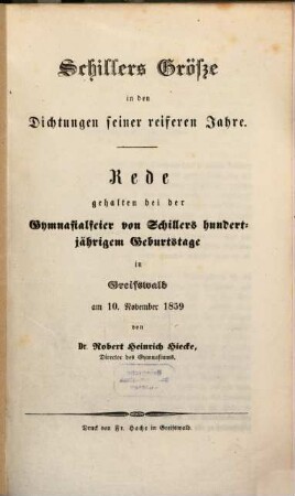 Schillers Größe in den Dichtungen seiner reiferen Jahre : Rede, gehalten bei der Gymnasialfeier von Schillers 100jährigem Geburtstage in Greifswald am 10. November 1859