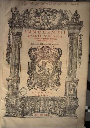 Innocentii Qvarti Pontificis Maximi, in quinque libros Decretalium, Commentaria