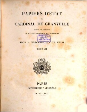 Papiers d'État du Cardinal de Granvelle : d'après les manuscrits de la Bibliothèque de Besançon. 7