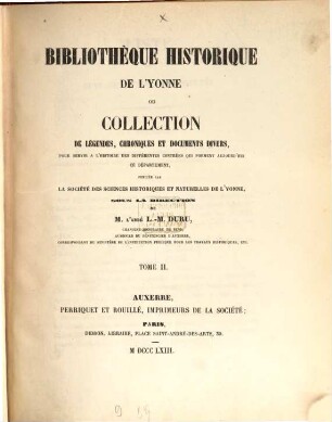 Bibliothèque historique de l'Yonne ou collection de légendes .... II