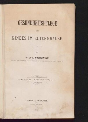 Gesundheitspflege des Kindes im Elternhause