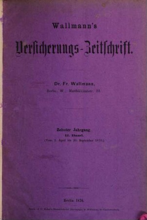 Wallmann's Versicherungszeitschrift, 10,2. 1876