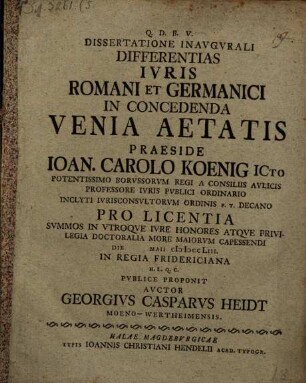 Dissertatione inavgvralis differentias ivris Romani et Germanici in concedenda venia aetatis