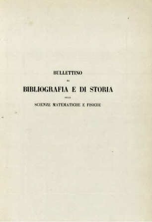 3: Bullettino di bibliografia e di storia delle scienze matematiche e fisiche