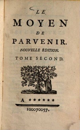 Le Moyen de parvenir. 2. - LII, 330 S.