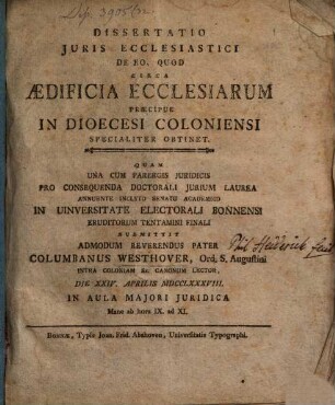Diss. [inaug.] iuris ecclesiastici de eo quod circa aedificia ecclesiarum, praecipue in dioecesi Coloniensi specialiter obtinet