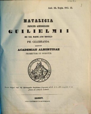 Natalicia principis generosissimi ... pie celebranda indicunt Academiae Albertinae prorector et senatus. 1865