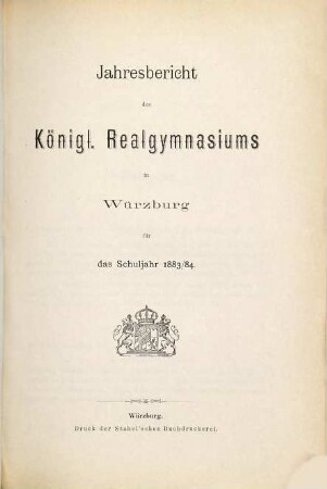 Jahresbericht des Königlichen Realgymnasiums zu Würzburg : für das Schuljahr .... 1883/84