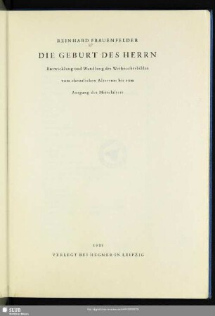 Die Geburt des Herrn : Entwicklung und Wandlung des Weihnachtsbildes vom christlichen Altertum bis zum Ausgang des Mittelalters