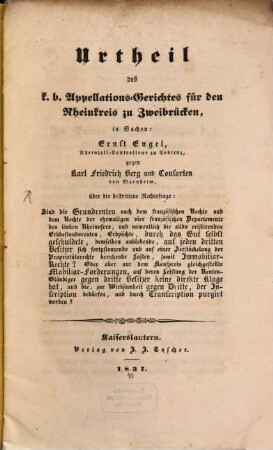 Urtheil des königlich baierschen Appellations-Gerichts für den Rheinkreis zu Zweibrücken in Sachen Ernst Engel Rheinzell-Controlleur zu Coblenz gegen Carl Friedr. Berg und Consorten von Mannheim