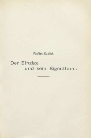 Fünftes Kapitel. Der Einzige und sein Eigenthum