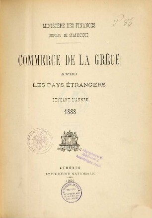 Commerce de la Grèce avec les pays étrangers : pendant l'année ... = Emporion tēs Hellados meta tōn xenōn epikrateiōn. 1888 (1889)