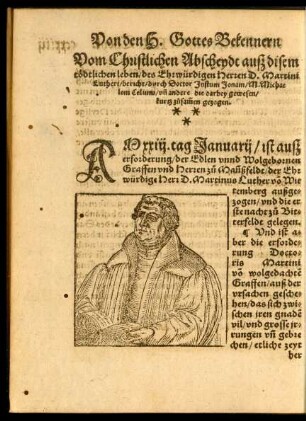 Vom Christlichen Abscheydt auß disem tödtlichen leben/ des Ehrwürdigen Herren D. Martini Lutheri/ bericht/ durch Doctor Justum Jonam/ M. Michaelem Celium ...