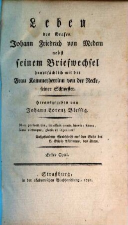 Leben des Grafen Johann Friedrich von Medem : nebst seinem Briefwechsel hauptsächlich mit der Frau Kammerherrinn von der Recke, seiner Schwester. 1
