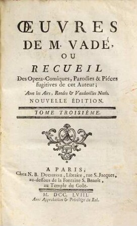 Oeuvres De M. Vadé Ou Recueil Des Opéra-Comiques, Parodies & Pièces fugitives de cet auteur : Avec les Airs, Rondes & Vaudevilles Notés, 3
