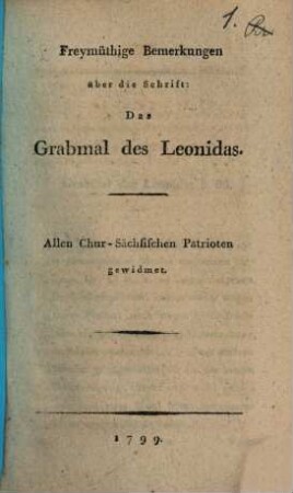 Freymüthige Bemerkungen über die Schrift: Das Grabmal des Leonidas : Allen Chur-Sächsischen Patrioten gewidmet