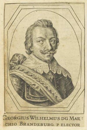 Bildnis des Georgius Wilhelmus, Marchio Brandeburg. P Elector