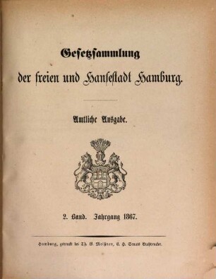Gesetzsammlung der Freien und Hansestadt Hamburg : amtliche Ausgabe. 2, 2. 1867