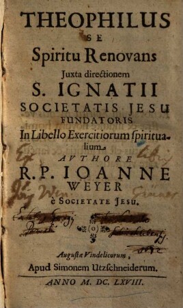 Theophilus se spiritu renovans juxta directionem S. Inatii Societatis Jesu fundatoris in libello e xercitiorum spiritualium, [1.]