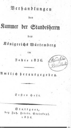 1,28: Landtag Württemberg - Kammer 1, Protokolle, 1836, Bd. 1