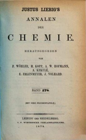 Justus Liebig's Annalen der Chemie. 178, 178. 1875