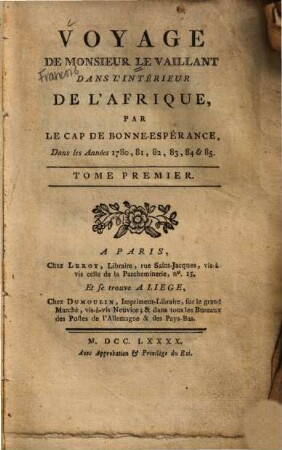 Voyage De Monsieur LeVaillant dans l'intérieur de l'Afrique, par le Cap de Bonne-Esperance : Dans les Années 1780, 81, 82, 83, 84 & 85. 1
