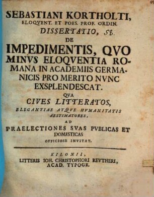 Diss. de impedimentis, quo minus eloquentia romana in academiis germanicis pro merito nunc exsplendescat
