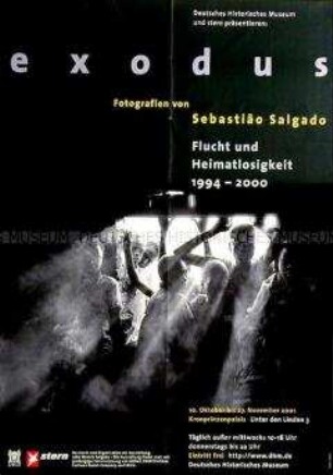 Plakat zu der Ausstellung "Exodus - Flucht und Heimatlosigkeit 1994-2000" mit Fotos von Sebastiao Salgado